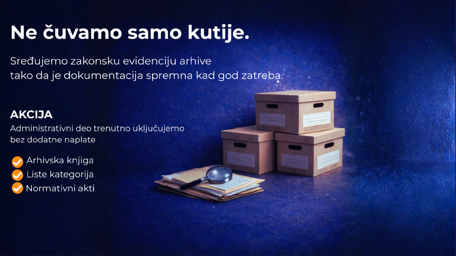 Da li je arhiva vaše firme zaista spremna?