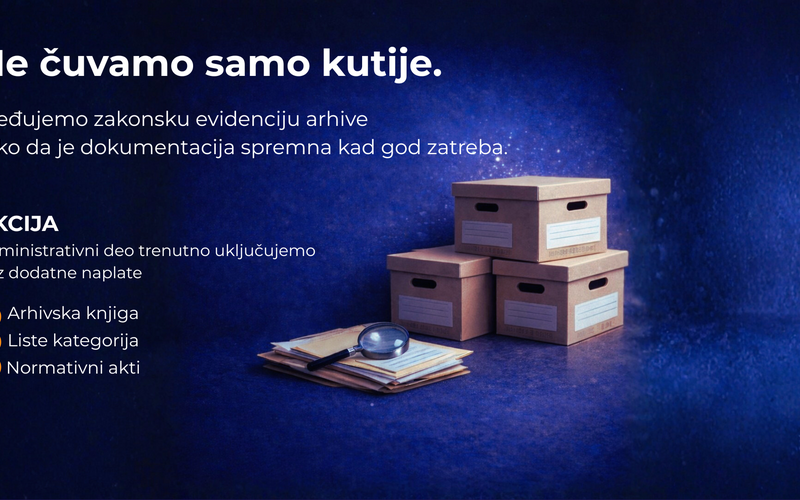 Da li je arhiva vaše firme zaista spremna?